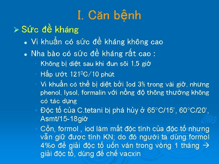 I. Căn bệnh Ø Sức l l đề kháng Vi khuẩn có sức đề