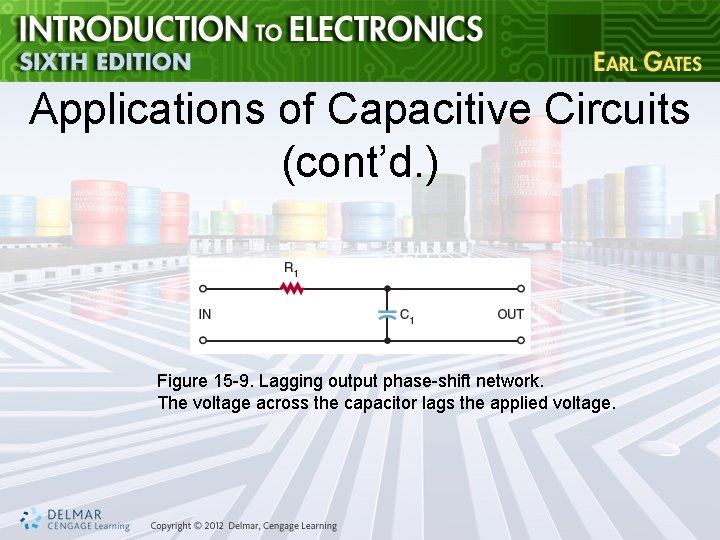 Applications of Capacitive Circuits (cont’d. ) Figure 15 -9. Lagging output phase-shift network. The
