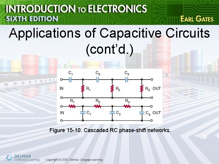 Applications of Capacitive Circuits (cont’d. ) Figure 15 -10. Cascaded RC phase-shift networks. 