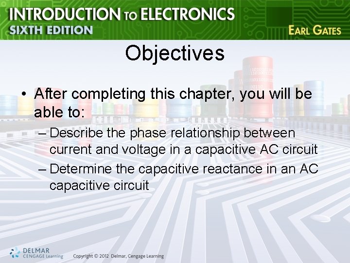 Objectives • After completing this chapter, you will be able to: – Describe the