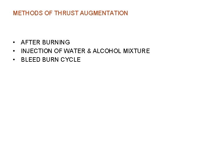 METHODS OF THRUST AUGMENTATION • AFTER BURNING • INJECTION OF WATER & ALCOHOL MIXTURE