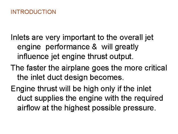 INTRODUCTION Inlets are very important to the overall jet engine performance & will greatly