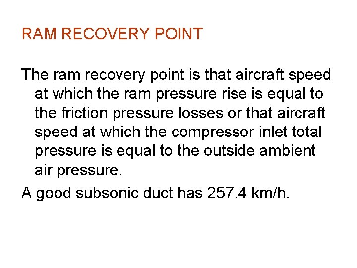 RAM RECOVERY POINT The ram recovery point is that aircraft speed at which the