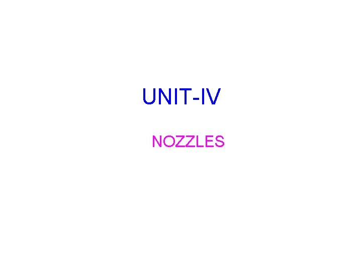 UNIT-IV NOZZLES 