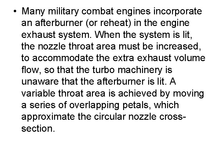  • Many military combat engines incorporate an afterburner (or reheat) in the engine