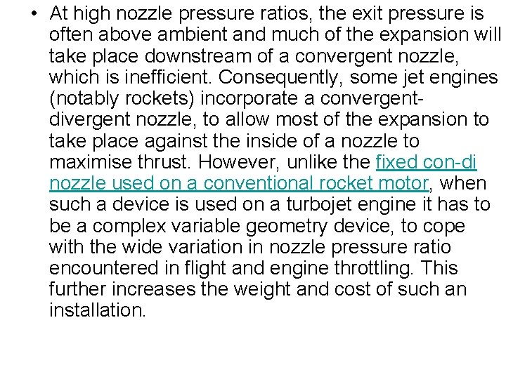  • At high nozzle pressure ratios, the exit pressure is often above ambient