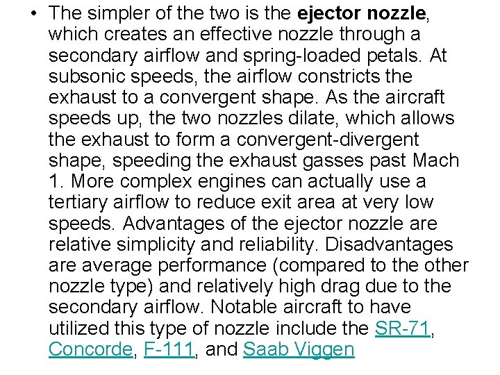  • The simpler of the two is the ejector nozzle, which creates an