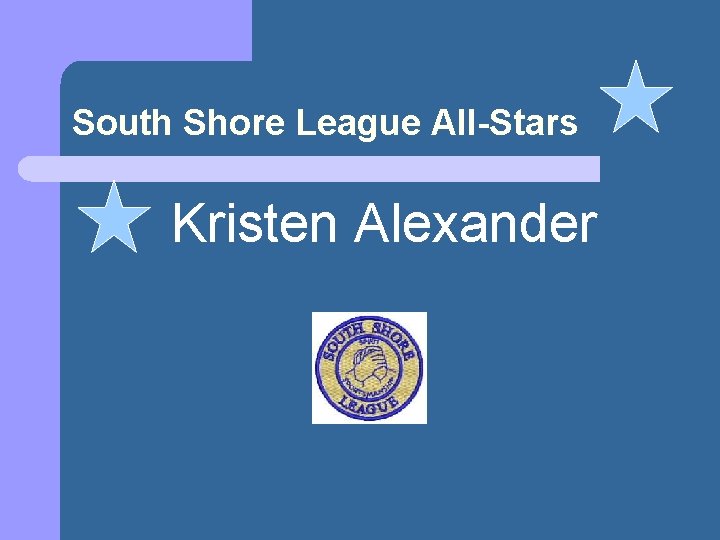 South Shore League All-Stars Kristen Alexander 