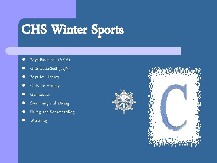 CHS Winter Sports l l l l Boys Basketball (V/JV) Girls Basketball (V/JV) Boys