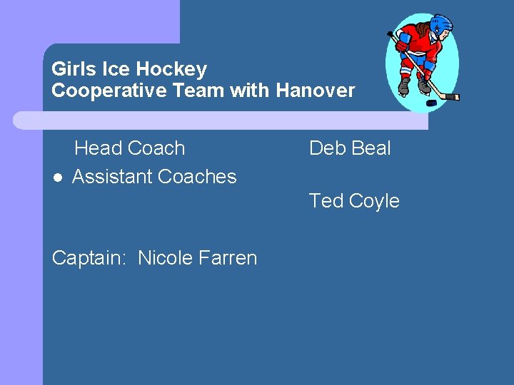 Girls Ice Hockey Cooperative Team with Hanover l Head Coach Assistant Coaches Deb Beal