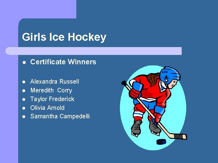 Girls Ice Hockey l Certificate Winners l Alexandra Russell Meredith Corry Taylor Frederick Olivia