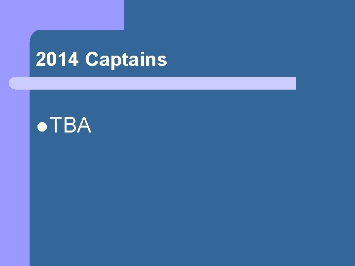 2014 Captains l TBA 