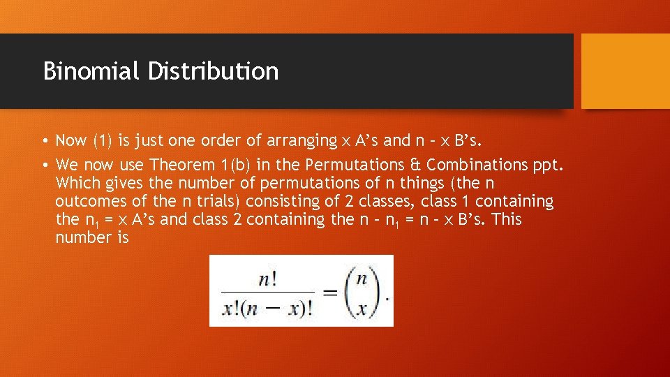 Binomial Distribution • Now (1) is just one order of arranging x A’s and