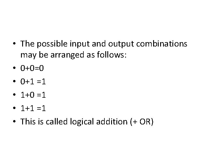  • The possible input and output combinations may be arranged as follows: •