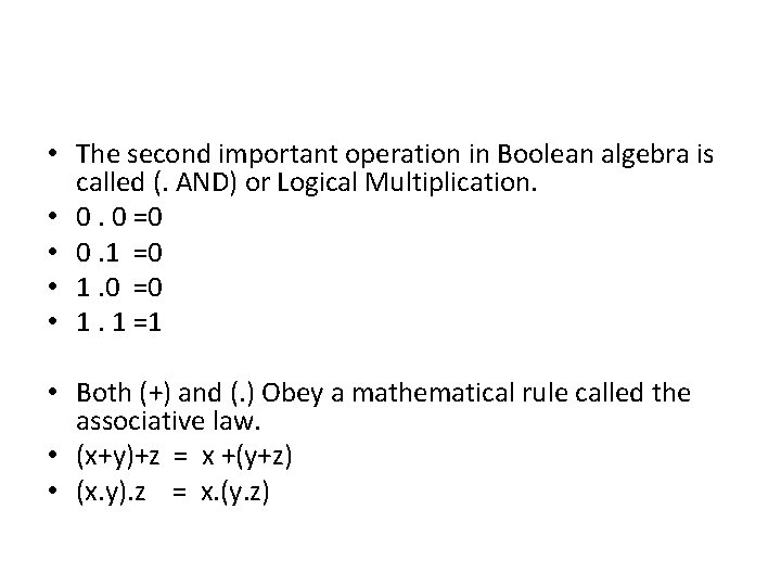  • The second important operation in Boolean algebra is called (. AND) or