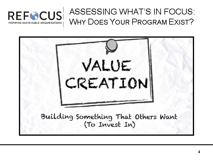 ASSESSING WHAT’S IN FOCUS: WHY DOES YOUR PROGRAM EXIST? 4 