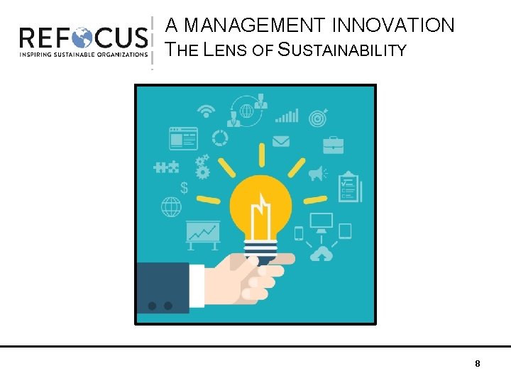 A MANAGEMENT INNOVATION THE LENS OF SUSTAINABILITY 8 