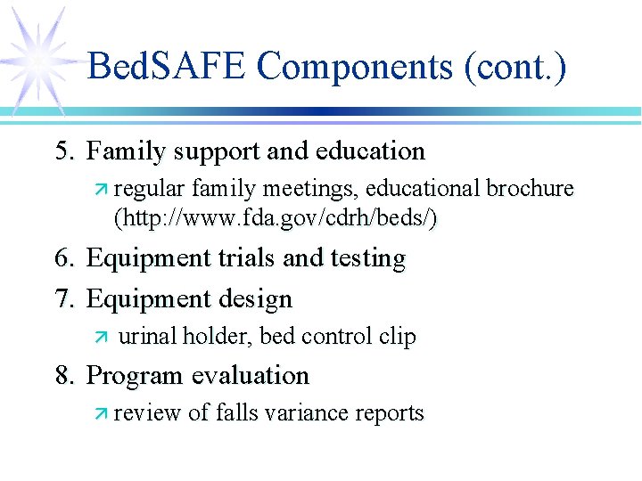 Bed. SAFE Components (cont. ) 5. Family support and education ä regular family meetings,