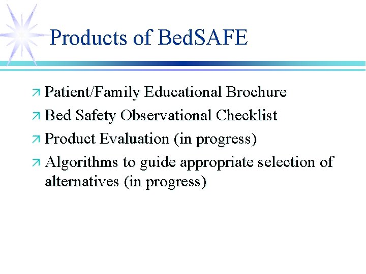 Products of Bed. SAFE ä Patient/Family Educational Brochure ä Bed Safety Observational Checklist ä