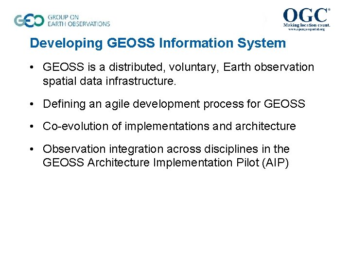 Developing GEOSS Information System • GEOSS is a distributed, voluntary, Earth observation spatial data
