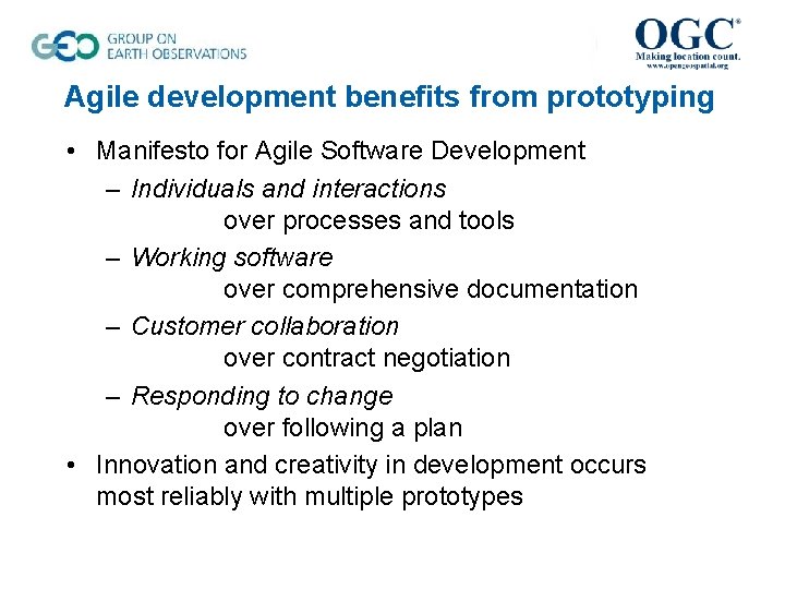 Agile development benefits from prototyping • Manifesto for Agile Software Development – Individuals and