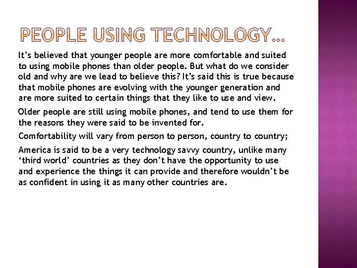 It’s believed that younger people are more comfortable and suited to using mobile phones