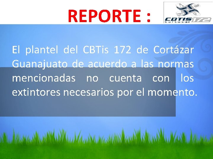 REPORTE : El plantel del CBTis 172 de Cortázar Guanajuato de acuerdo a las