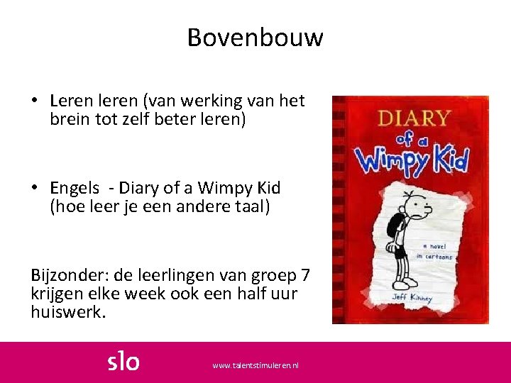 Bovenbouw • Leren leren (van werking van het brein tot zelf beter leren) •