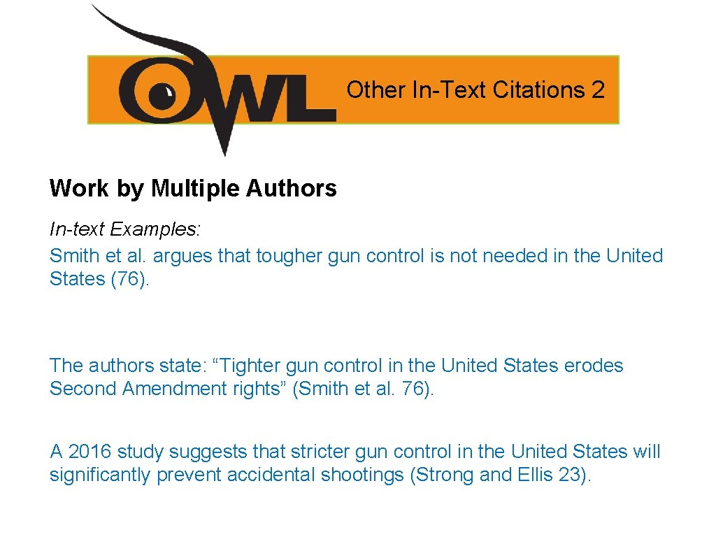 Other In-Text Citations 2 Work by Multiple Authors In-text Examples: Smith et al. argues