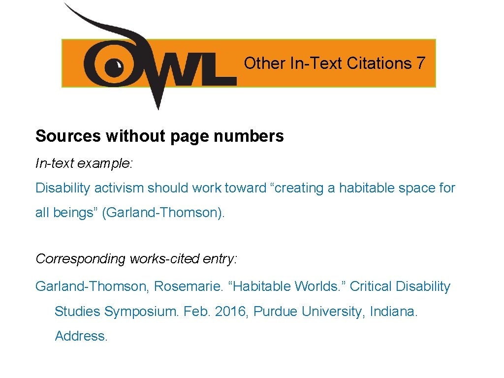 Other In-Text Citations 7 Sources without page numbers In-text example: Disability activism should work