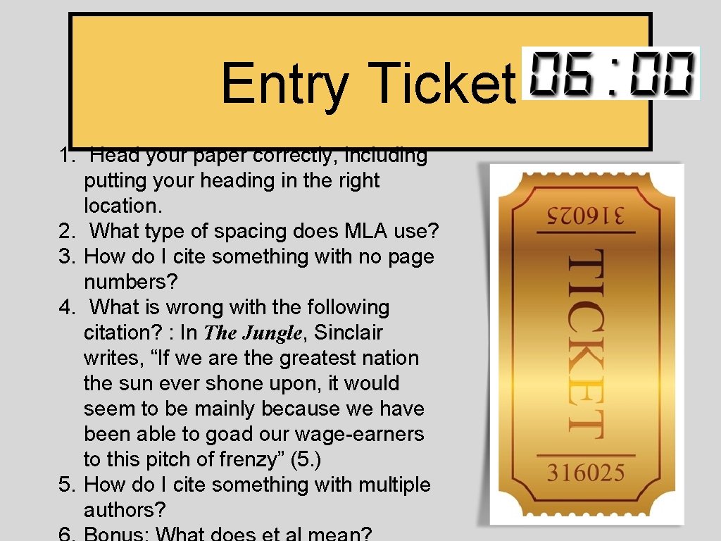 Entry Ticket 1. Head your paper correctly, including putting your heading in the right