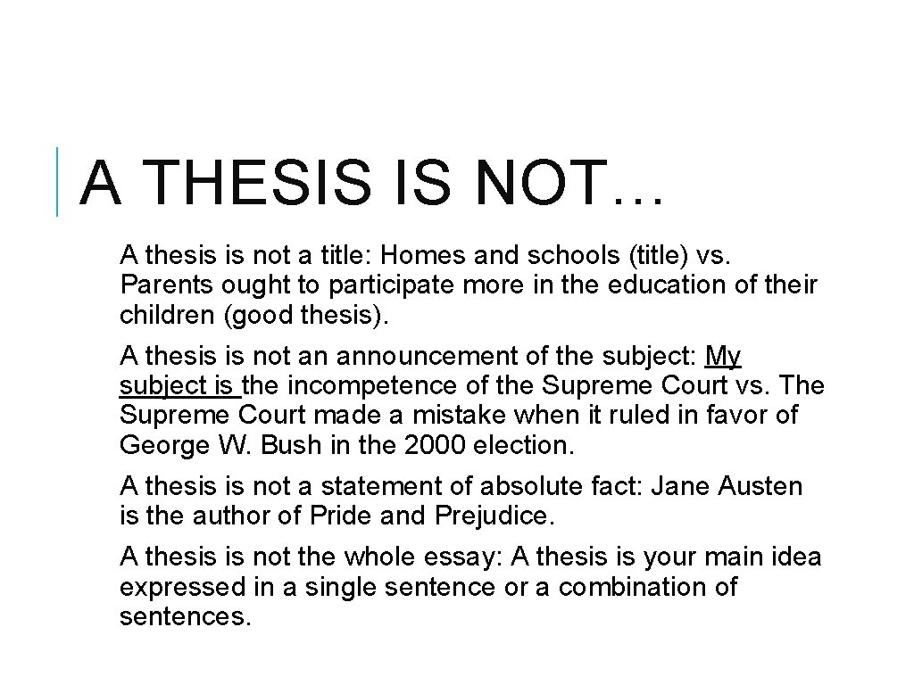 A THESIS IS NOT… A thesis is not a title: Homes and schools (title)