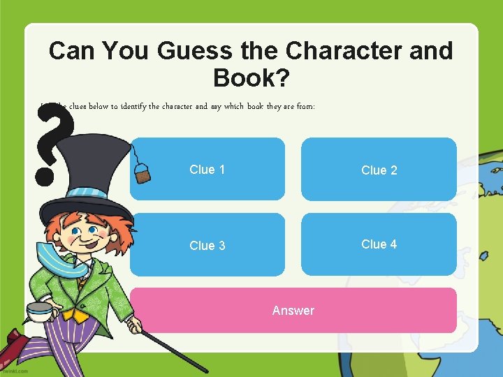 Can You Guess the Character and Book? ? ? Use the clues below to