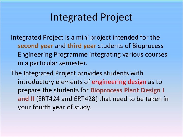Integrated Project is a mini project intended for the second year and third year