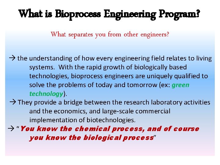 What is Bioprocess Engineering Program? What separates you from other engineers? the understanding of