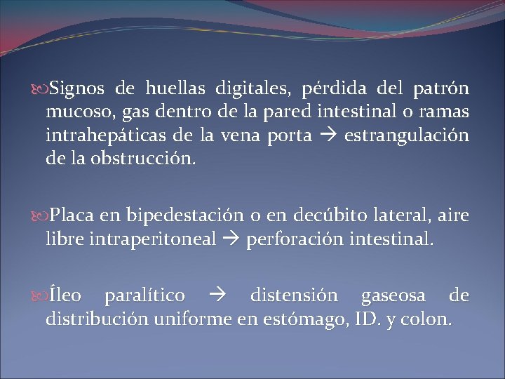  Signos de huellas digitales, pérdida del patrón mucoso, gas dentro de la pared