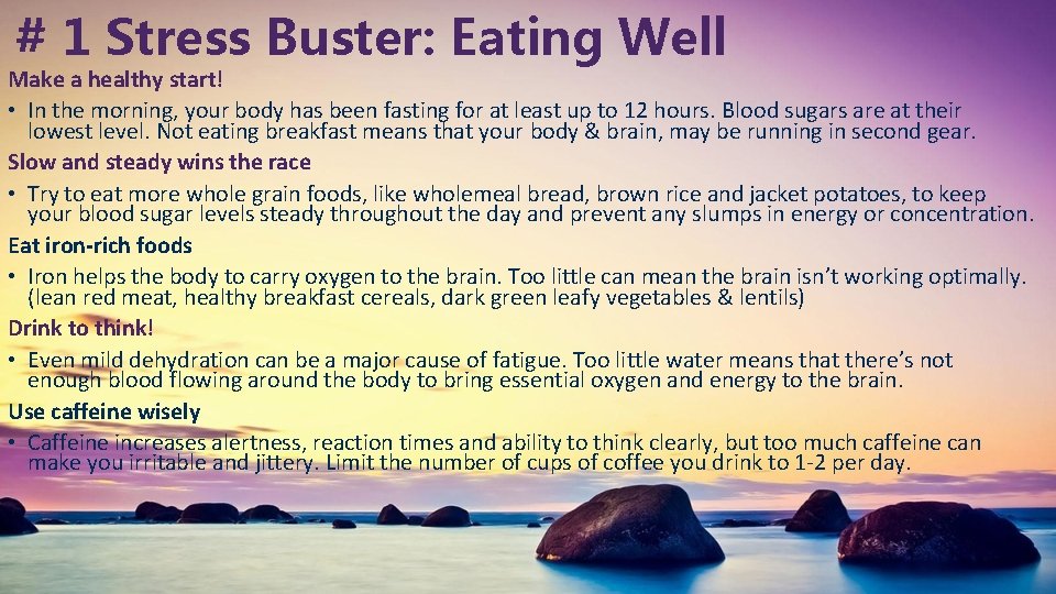 # 1 Stress Buster: Eating Well Make a healthy start! • In the morning,