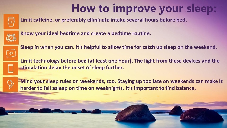 How to improve your sleep: Limit caffeine, or preferably eliminate intake several hours before