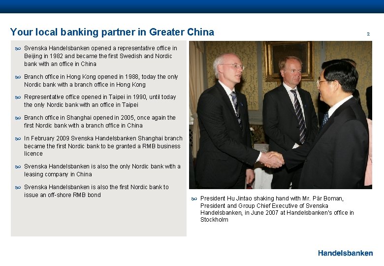 Your local banking partner in Greater China Svenska Handelsbanken opened a representative office in