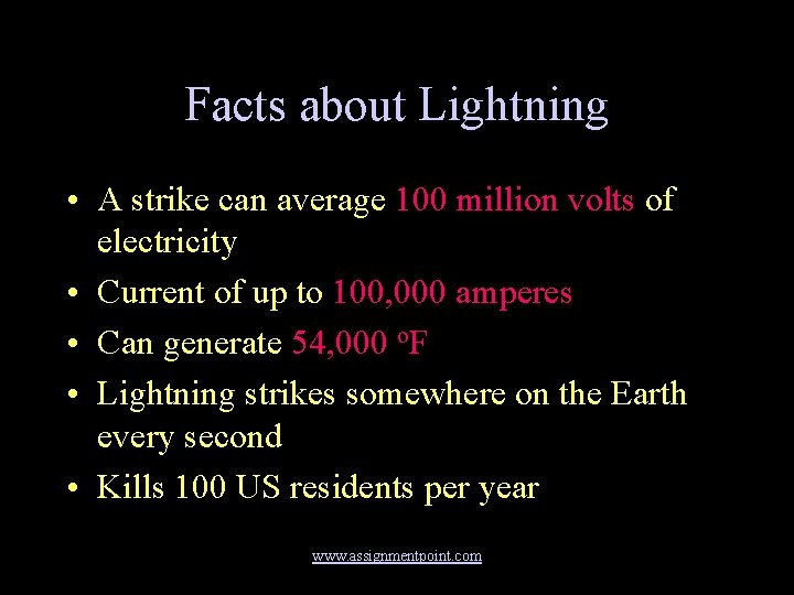 Facts about Lightning • A strike can average 100 million volts of electricity •