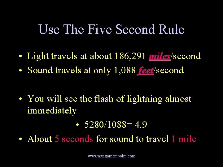 Use The Five Second Rule • Light travels at about 186, 291 miles/second miles