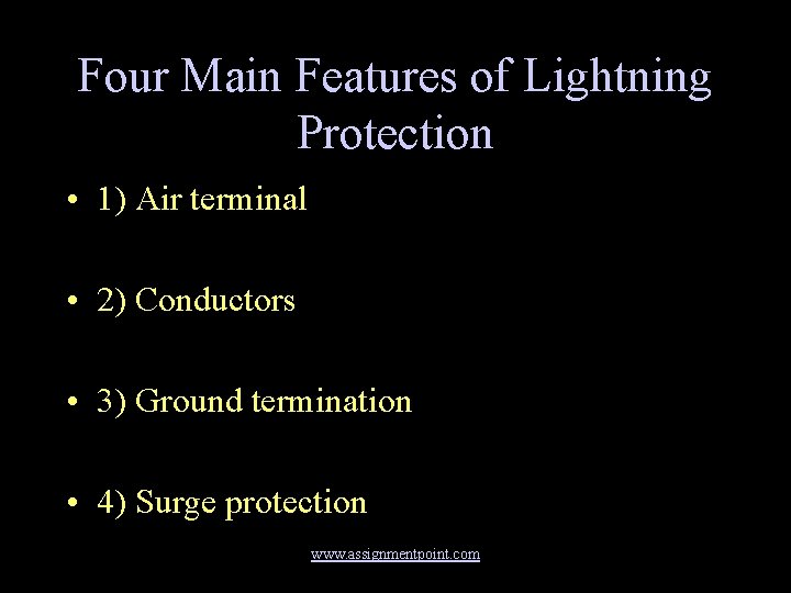 Four Main Features of Lightning Protection • 1) Air terminal • 2) Conductors •