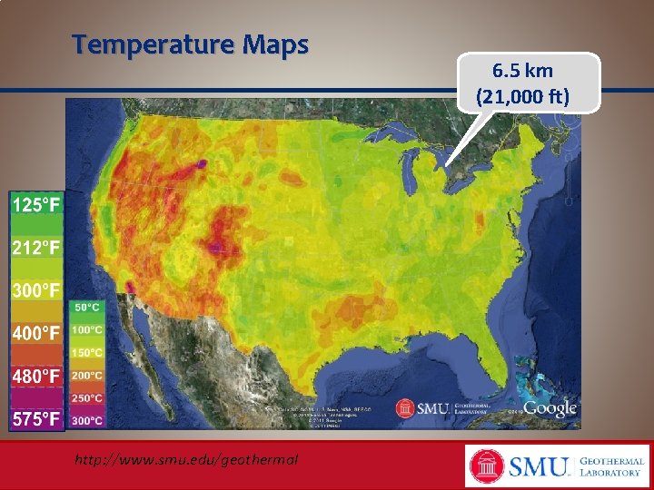 Temperature Maps http: //www. smu. edu/geothermal 6. 5 km (21, 000 ft) 