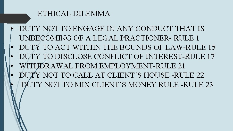 ETHICAL DILEMMA • DUTY NOT TO ENGAGE IN ANY CONDUCT THAT IS UNBECOMING OF