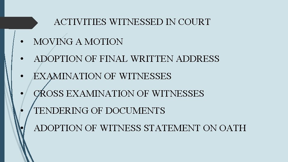 ACTIVITIES WITNESSED IN COURT • MOVING A MOTION • ADOPTION OF FINAL WRITTEN ADDRESS