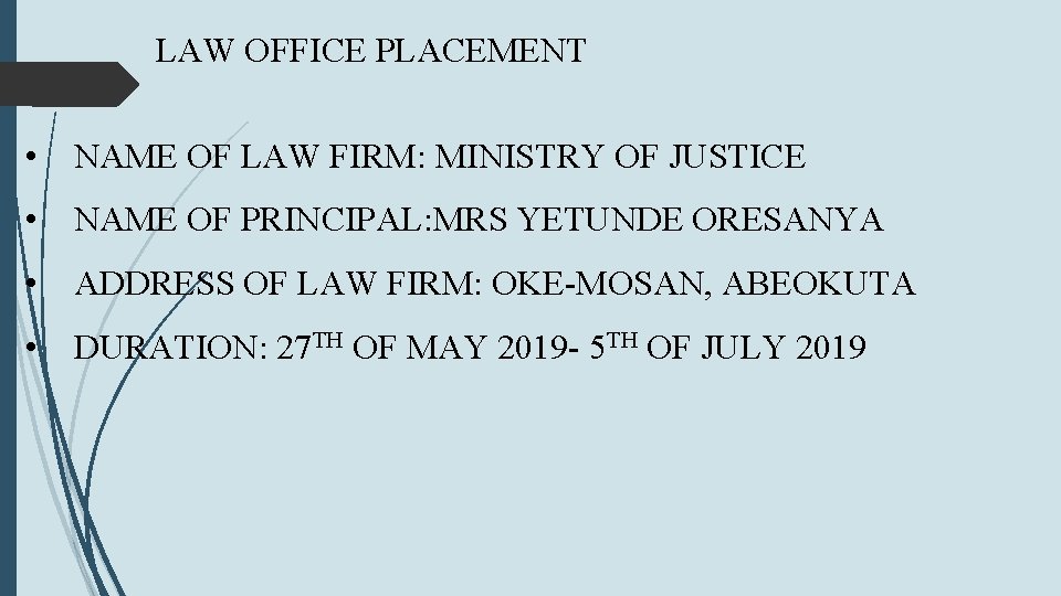 LAW OFFICE PLACEMENT • NAME OF LAW FIRM: MINISTRY OF JUSTICE • NAME OF