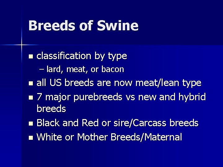Breeds of Swine n classification by type – lard, meat, or bacon all US