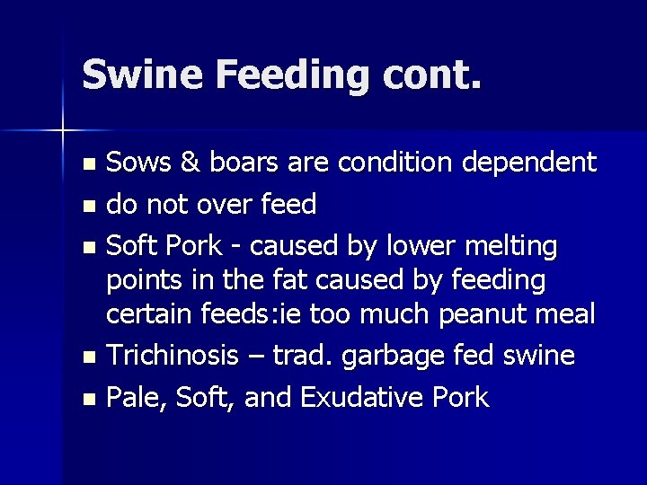 Swine Feeding cont. Sows & boars are condition dependent n do not over feed