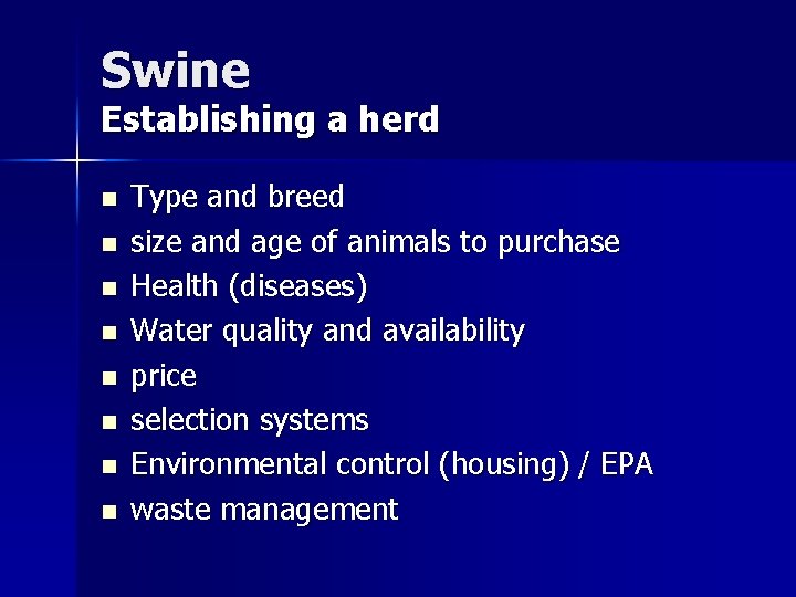 Swine Establishing a herd n n n n Type and breed size and age