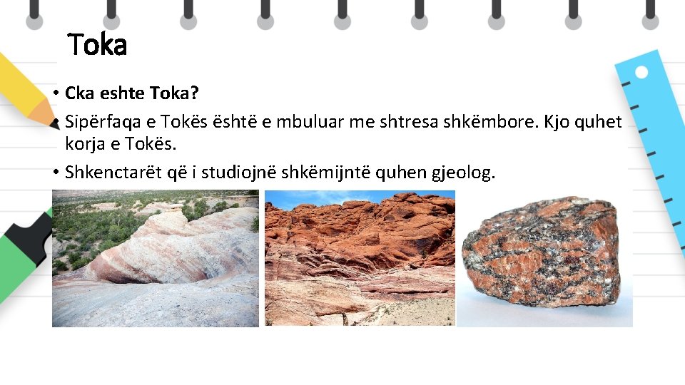 Toka • Cka eshte Toka? • Sipërfaqa e Tokës është e mbuluar me shtresa
